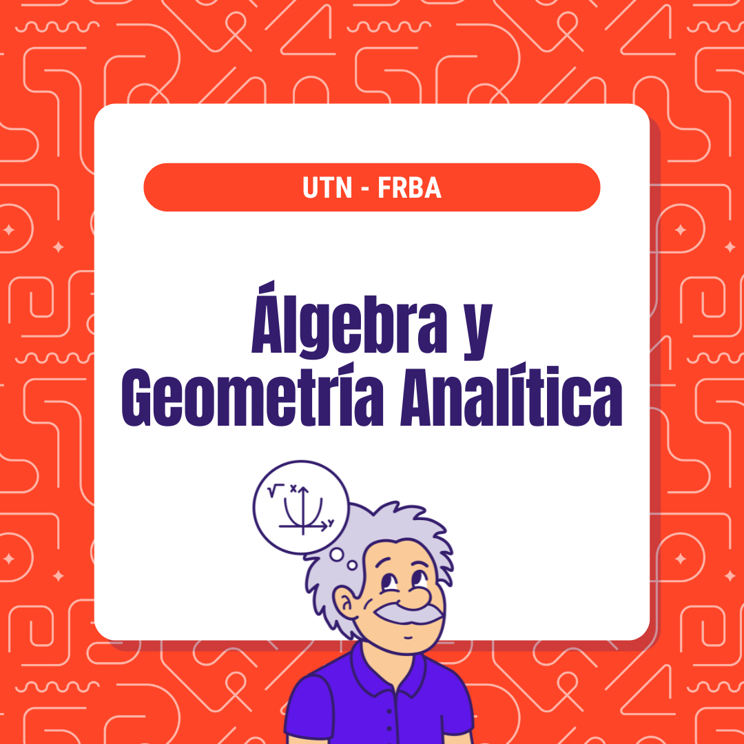 Álgebra y Geometría Analítica - UTN FRBA | Apoyo Escolar RV