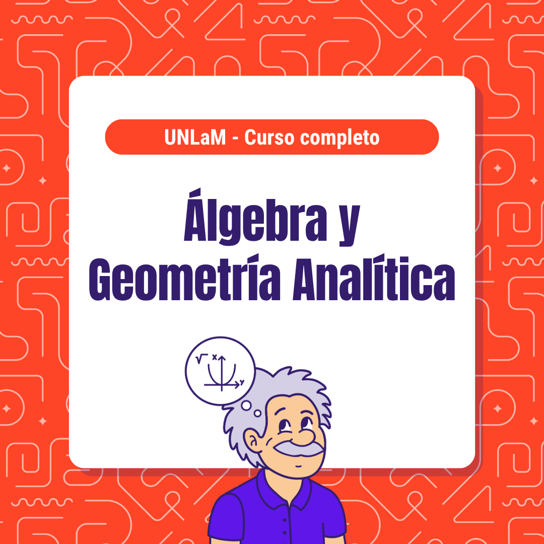 Álgebra y Geometría Analítica I - UNLaM