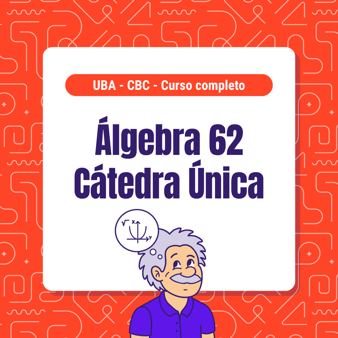 Curso de Álgebra 62 - Cátedra Única