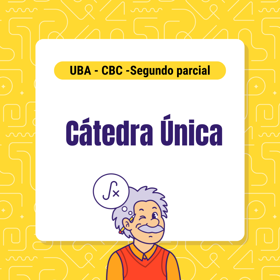 Matemática 51 segundo parcial - Cátedra Única