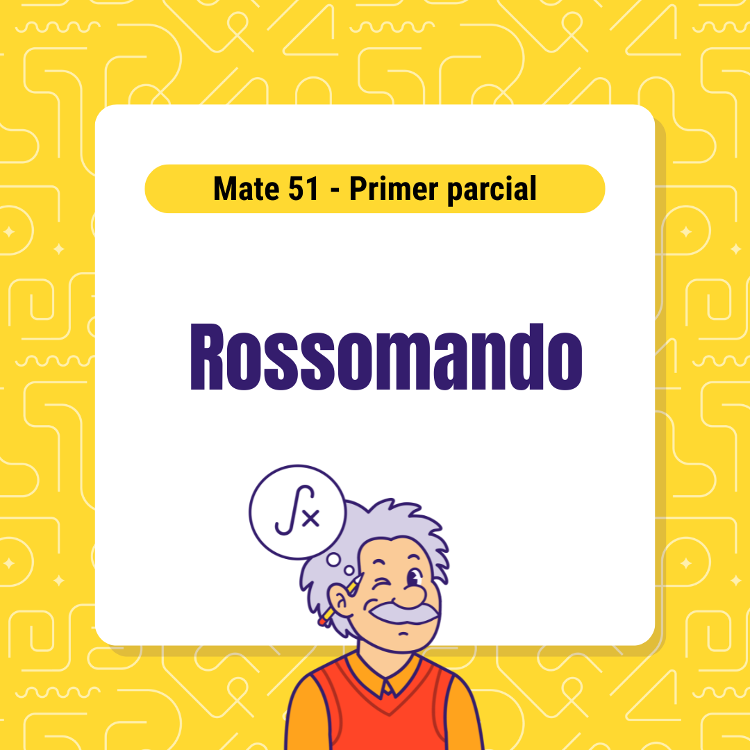 Matemática 51 - primer parcial Rossomando