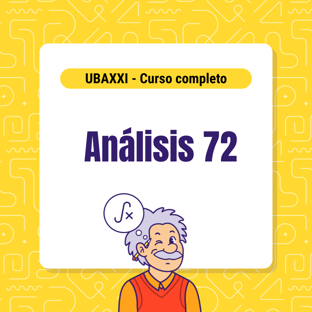 Curso de Análisis Matemático 72 - UBA XXI Mutchinick