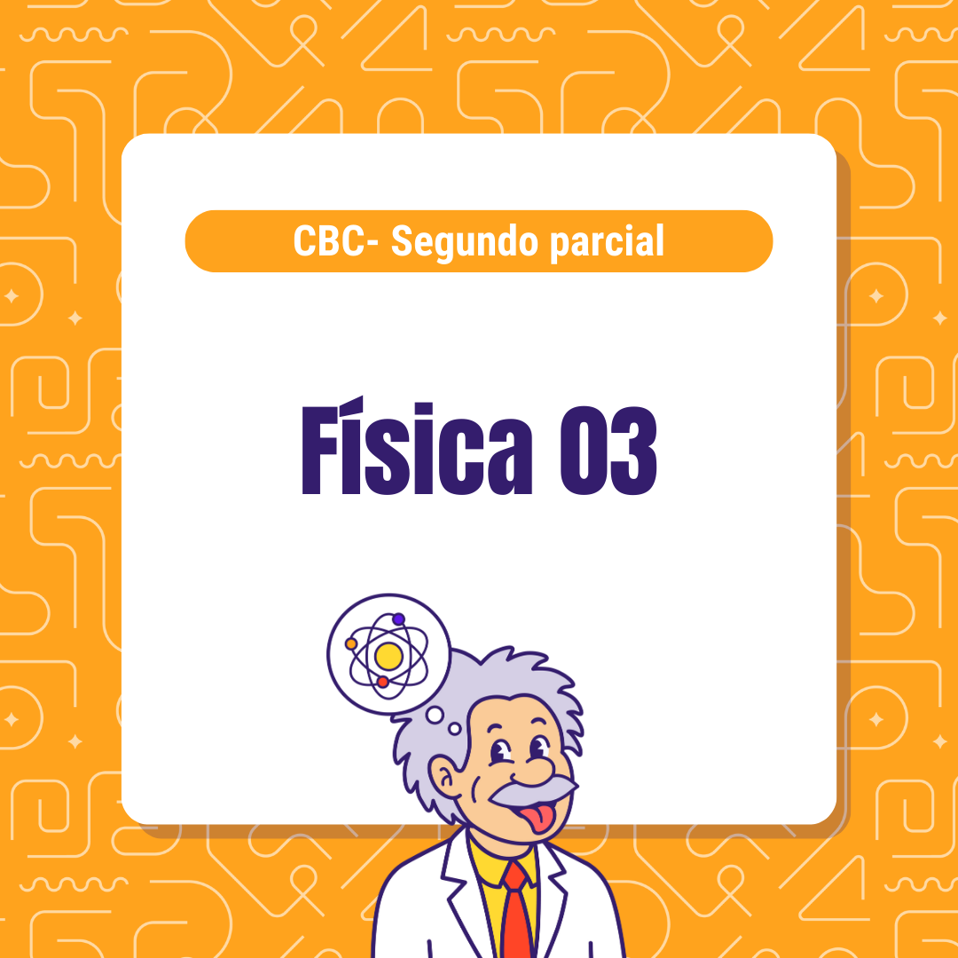 Física 03 - Segundo parcial