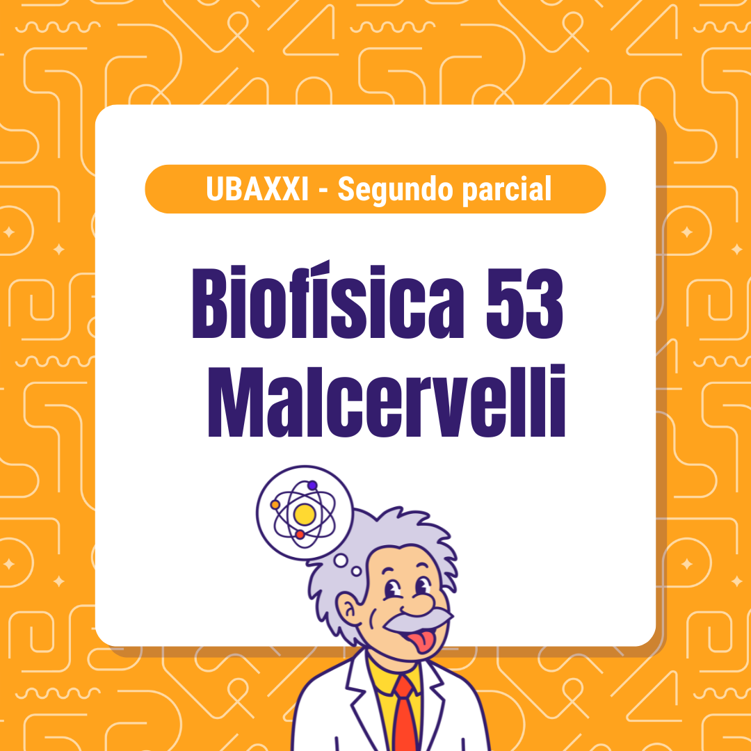 Biofísica UBA XXI, Malcervelli, ex Rivolta - Segundo parcial
