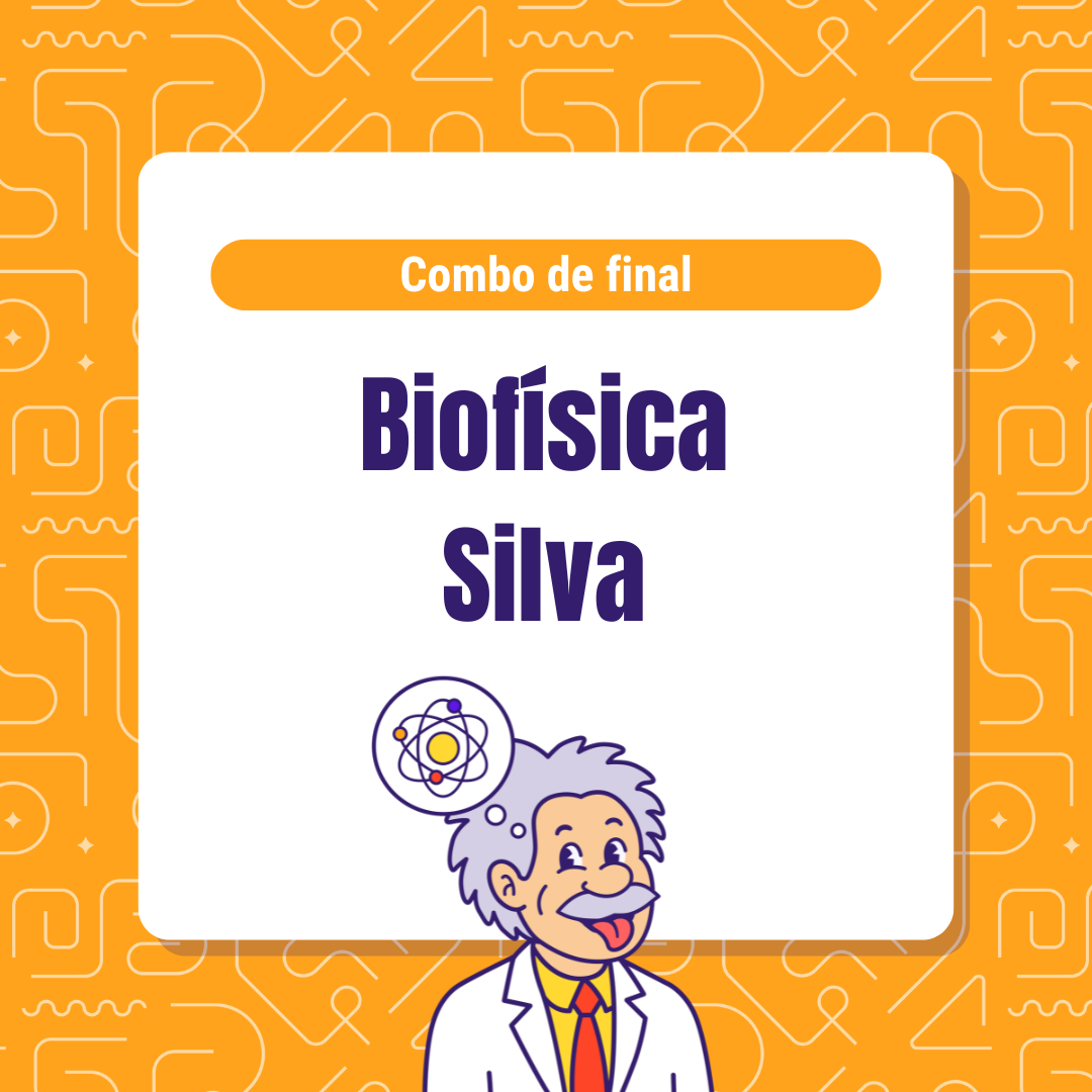Combo de final : Biofísica Silva