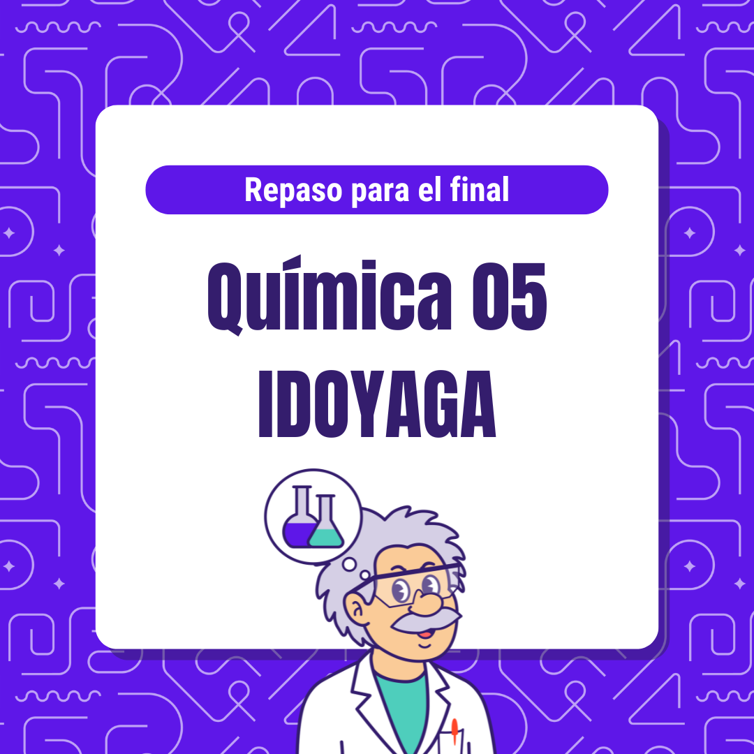 Repaso para el final - Química IDOYAGA