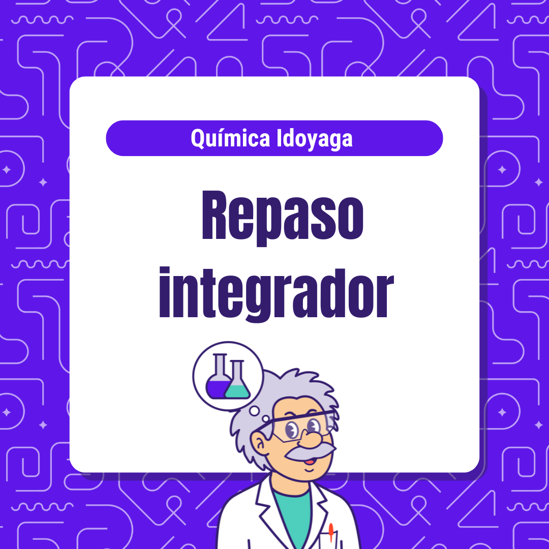 Repaso para el integrador química Idoyaga