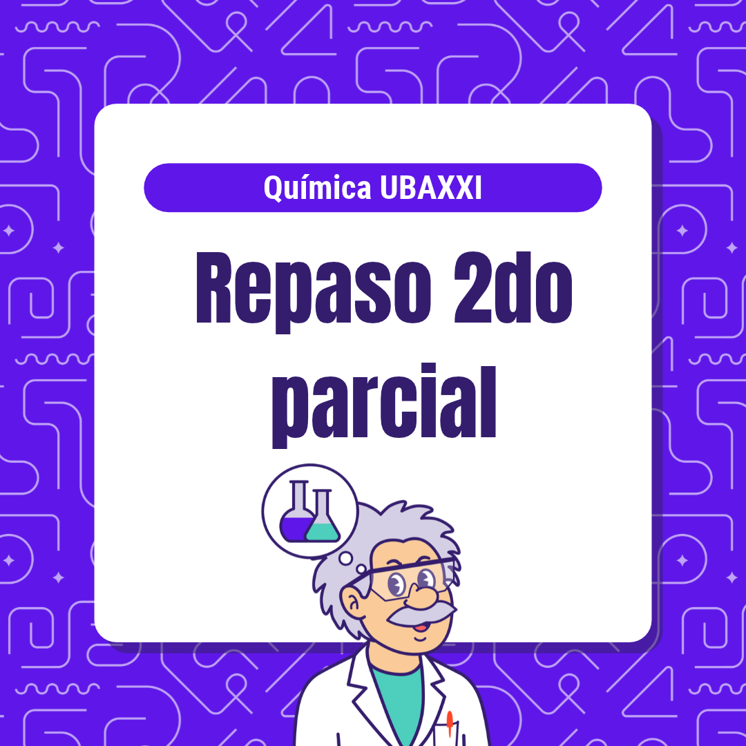 Repaso Química UBAXXI 2do parcial