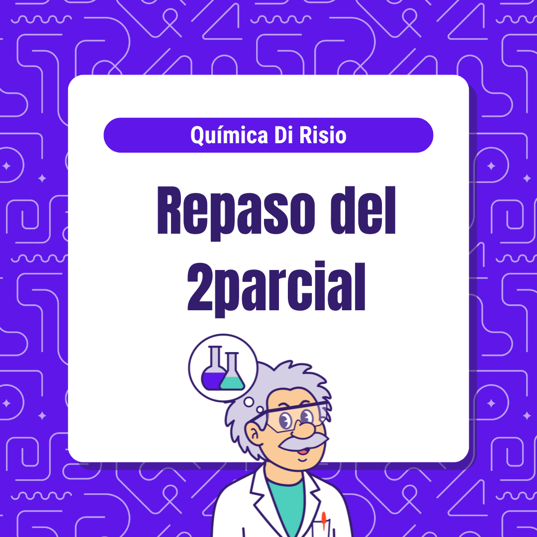 Repaso de segundo parcial QUÍMICA DI RISIO